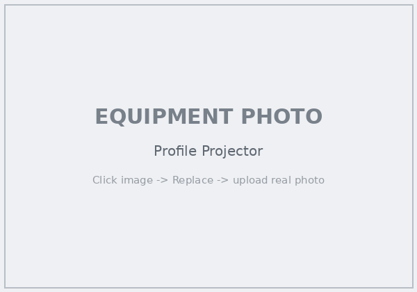 TYF Profile Projector - replace with real equipment photo